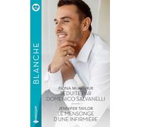 Séduite par Domenico Salvanelli ; Le mensonge d'une infirmière