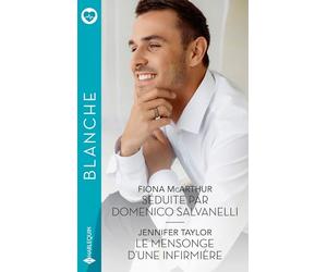 Séduite par Domenico Salvanelli ; Le mensonge d'une infirmière