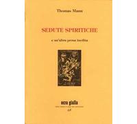 Sedute spiritiche e un'altra prosa inedita