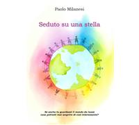 Seduto su una stella. Posizionato in un angolo del cielo osservo il destino dell