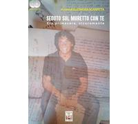 Seduto sul muretto con te. Era primavera, sicuramente. Con 2 CD-Audio