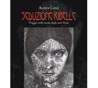 Seduzione ribelle Viaggio nella moda degli anni Venti