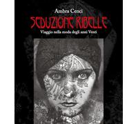 Seduzione ribelle. Viaggio nella moda degli anni venti