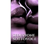 Seduzione Sottovoce: Come Sussurrare le Parole Giuste per Conquistare il Cuore