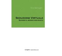 Seduzione Virtuale: Quando il mondo non basta