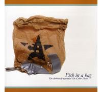See Colin Slash - Fish In A Bag: The Dubiously Essential See Colin S
