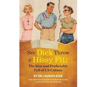 See Dicks Hissyfit: The Rise and Predictable Fall of U.S. Culture