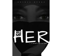 SEE HER: A mind with no kind