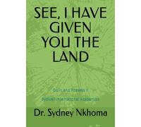 SEE, I HAVE GIVEN YOU THE LAND: Go in and Possess it