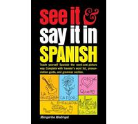 See IT And Say IT in Spanish [Lingua Inglese]: A Beginner's Guide to Learning Spanish the Word-and-Picture Way