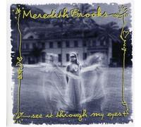 See It Through My Ey by Meredith Brooks (1997-11-11)
