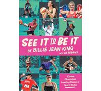 See It To Be It: Eleven Champions Leading Women's Sports Today