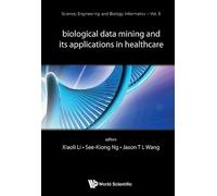 See-kiong Ng Biological Data Mining And Its Applications In H (Copertina rigida)