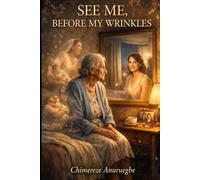 See Me, Before My Wrinkles