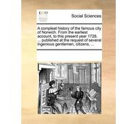 See Notes Multi A Compleat History of the Famous City of Norwich. fr (Tascabile)