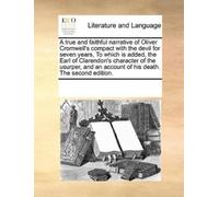 See Notes Multi A True and Faithful Narrative of Oliver Cromwell's C (Tascabile)