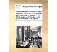 See Notes Multi An Answer to the Reverend James Ramsay's Essay, on t (Tascabile)