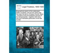 See Notes Multi Biographical Sketch of the Celebrated Salem Murderer (Tascabile)