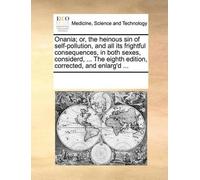 See Notes Multi Onania; Or, the Heinous Sin of Self-Pollution, and A (Tascabile)