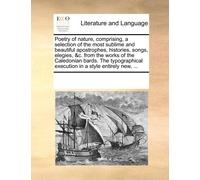 See Notes Multi Poetry of Nature, Comprising, a Selection of the Mos (Tascabile)