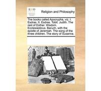 See Notes Multi The Books Called Apocrypha, Viz. I. Esdras. II. Esdr (Tascabile)