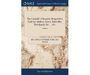 See Notes Multi The Cuckold's Chronicle; Being Select Trials (Copertina rigida)