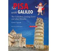 See Pisa with Galileo. The cathedral, leaning tower and other miracles