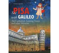 See Pisa with Galileo. The cathedral, leaning tower and other miracles