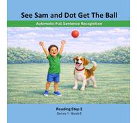 See Sam and Dot Get the Ball: Reading Step 2 | Series 1 Book 6 | Automatic Full Sentence Recognition