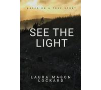 See The Light: Based On A True Story