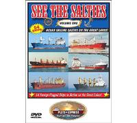 See the Salties Volume 1 - 54 Ocean Freighters on the Great Lakes