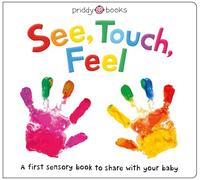 See, Touch, Feel: A First Sensory Book: A first sensory book to share with your baby: 1