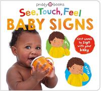 See, Touch, Feel Baby Signs: First words to sign with your baby