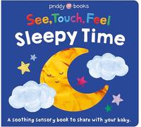 See, Touch, Feel: Sleepy Time: A soothing sensory book to share with your baby