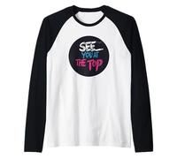 See You at the Top Stamp per gli amanti del discorso Maglia con Maniche Raglan