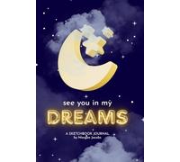see you in my dreams | A Sketchbook Journal, Blank Journal Notebook, Draw Your Dreams,160 Pages, Medium 5.6 in x 8