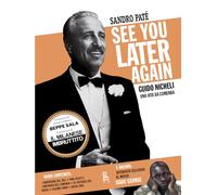 See You Later Again. Guido Nicheli, Una Vita Da Cumenda - - 2024