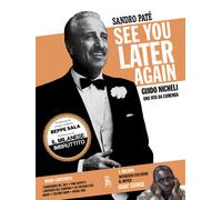 See you later again. Guido Nicheli, una vita da cumenda. Nuova ediz. - Pat...