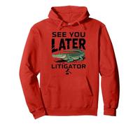 See You Later Litigator Gator Alligator Lawyer Funny Lawyers Felpa con Cappuccio