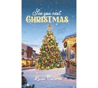See You Next Christmas: An Inspirational Christmas Novella