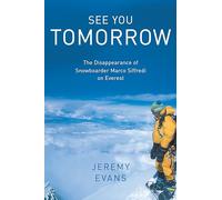 See You Tomorrow: The Disappearance of Snowboarder Marco Siffredi on Everest