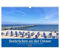 Seebrücken an der Ostsee - Aufs Meer laufen und die frische Ostseebrise genießen (Wandkalender 2026 DIN A3 quer), CALVENDO Monatskalender: Die bekanntesten Seebrücken an der deutschen Ostseeküste