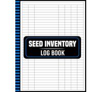 Seed Inventory Log Book: A Simple Planner to Organize Track and Grow with Confidence