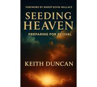 Seeding Heaven: Preparing for Revival