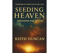Seeding Heaven: Preparing for Revival