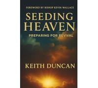 Seeding Heaven: Preparing for Revival