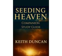 Seeding Heaven: Preparing for Revival - Study Guide Companion