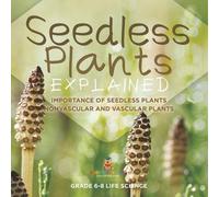 Seedless Plants Explained Importance of Seedless Plants Nonvascular (Tascabile)
