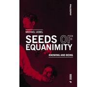 Seeds of equanimity. Knowing and being