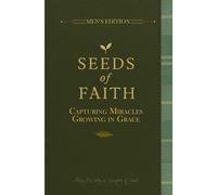 Seeds of Faith: Capturing Miracles - Growing in Grace | Men’s Edition